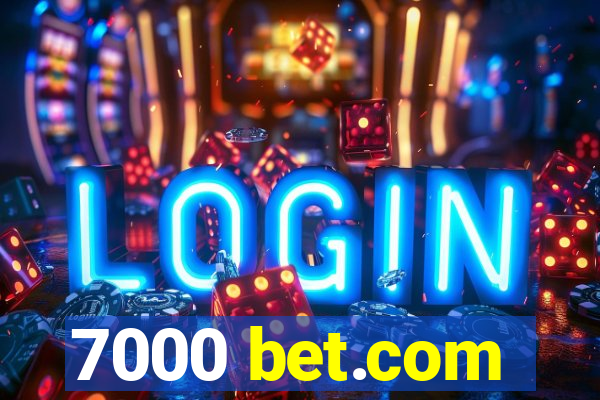 7000 bet.com